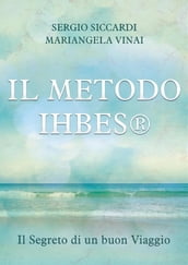 Il METODO IHBES®. Il Segreto di un buon Viaggio