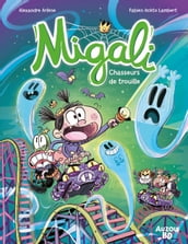 MIGALI -Tome 5 - Chasseurs de trouille