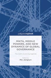 MIKTA, Middle Powers, and New Dynamics of Global Governance