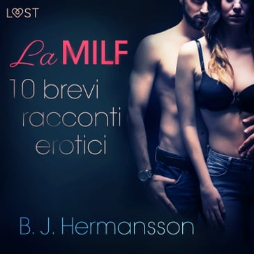 La MILF - 10 brevi racconti erotici di B. J. Hermansson - B. J. Hermansson