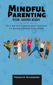 MINDFUL PARENTING FOR ADHD KIDS