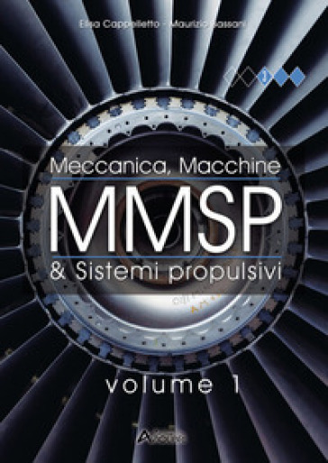MMSP. Meccanica, macchine &amp; sistemi propulsivi. Per gli Ist. tecnici e professionali. Con espansione online. Vol. 1 - Maurizio Bassani