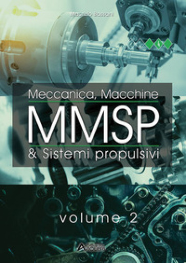 MMSP. Meccanica, macchine &amp; sistemi propulsivi. Per gli Ist. tecnici e professionali. Con Contenuto digitale per accesso on line. Vol. 2 - Maurizio Bassani