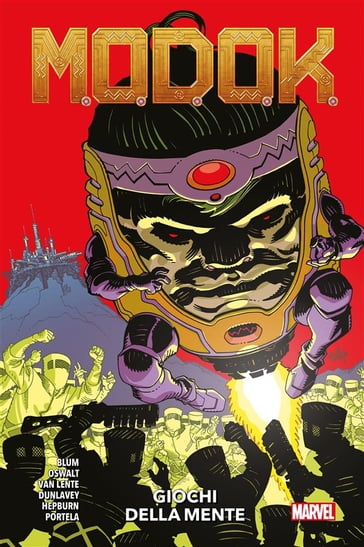 M.O.D.O.K. - Giochi della mente - Francis Portela - Fred Van Lente - Jordan Blum - Patton Oswalt - Ryan Dunlavey - Scott Hepburn