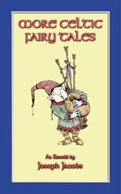 MORE CELTIC FAIRY TALES - 20 Celtic Children s Stories from the land of Erin