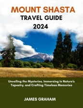 MOUNT SHASTA Travel Guide 2024