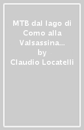 MTB dal lago di Como alla Valsassina e Val Brembana. Ediz tedesca