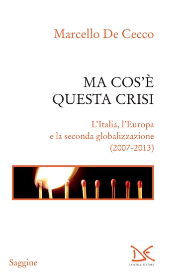 Ma cos'è questa crisi - Marcello De Cecco