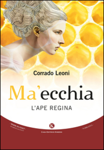 Ma'ecchia. L'ape regina - Corrado Leoni