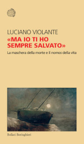 «Ma io ti ho sempre salvato». La maschera della morte e il nomos della vita