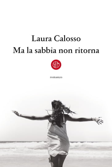 Ma la sabbia non ritorna - Laura Calosso