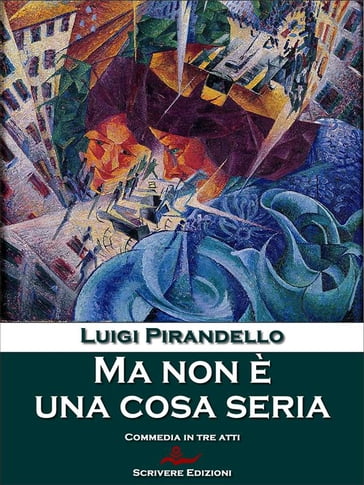 Ma non è una cosa seria - Luigi Pirandello