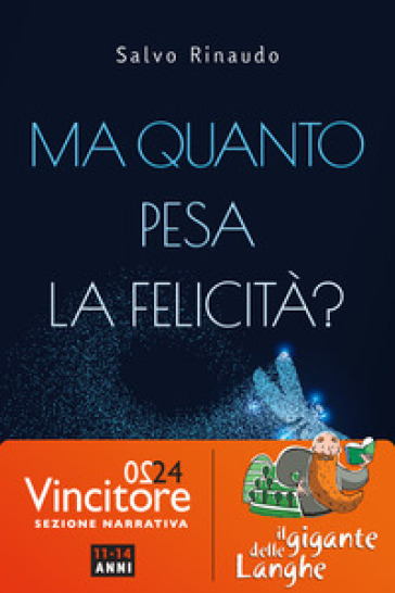 Ma quanto pesa la felicità? - Salvo Rinaudo