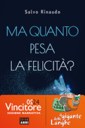 Ma quanto pesa la felicità?