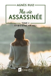 Ma vie assassinée T.2