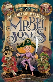 Mabel Jones - 1. Le improbabili avventure di Mabel Jones