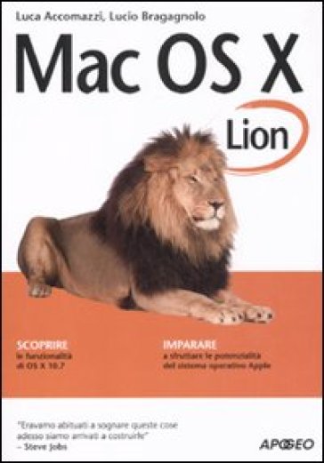 Mac OS X Lion. Guida completa - Luca Accomazzi - Lucio Bragagnolo