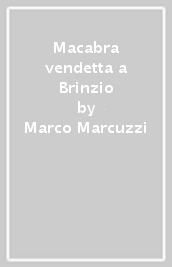 Macabra vendetta a Brinzio