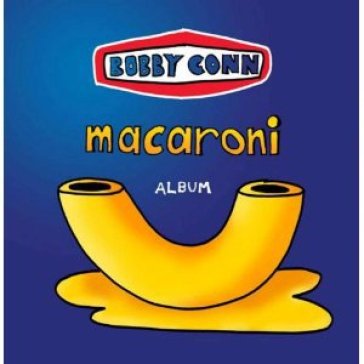 Macaroni - Bobby Conn