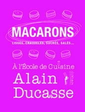 Macarons - lisses, craquelés, sucrés, salés...