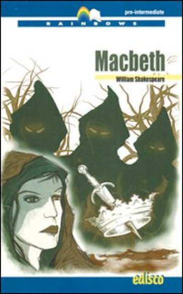 Macbeth Level B1. Pre-intermediate. Rainbows readers. Con CD Audio. Con espansione online - William Shakespeare