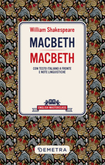 Macbeth. Testo italiano a fronte - William Shakespeare