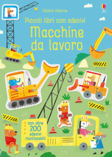 Macchine da lavoro. Ediz. a colori - Hannah Watson