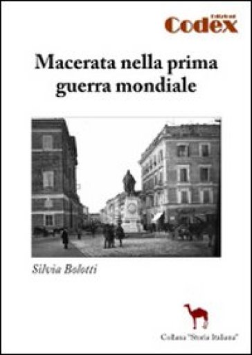 Macerata nella prima guerra mondiale - Silvia Bolotti