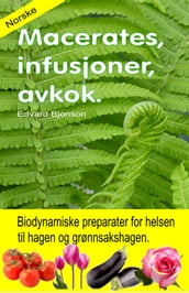 Macerates, infusjoner, avkok.