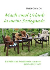 Mach emol Urlaub in moim Seelegaade