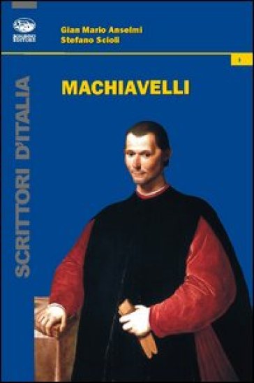 Machiavelli - Gian Mario Anselmi - Stefano Scioli