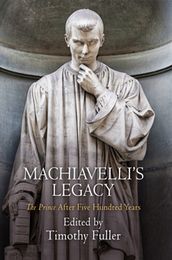 Machiavelli s Legacy