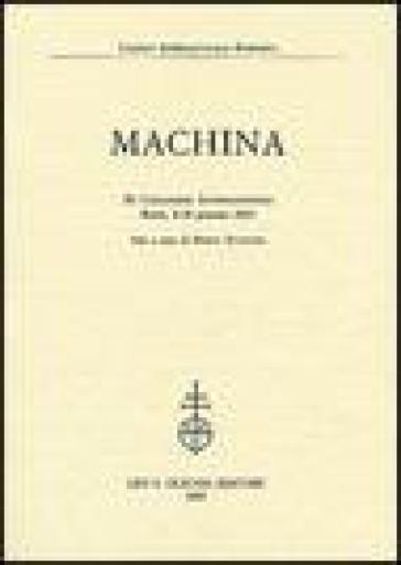 Machina. 11° Colloquio internazionale (Roma, 8-10 gennaio 2004) - M. Veneziani | 