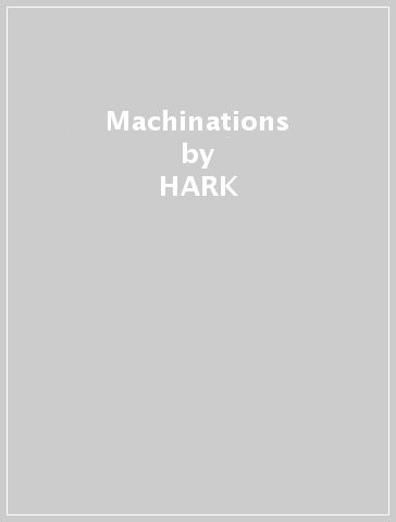 Machinations - HARK