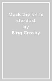 Mack the knife & stardust