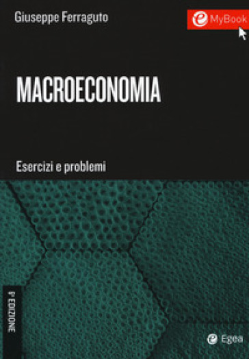 Macroeconomia. Esercizi e problemi. Con Contenuto digitale per download e accesso on line - Giuseppe Ferraguto