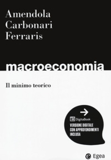 Macroeconomia. Il minimo teorico. Con espansione online - Nicola Amendola - Lorenzo Carbonari - Leo Ferraris