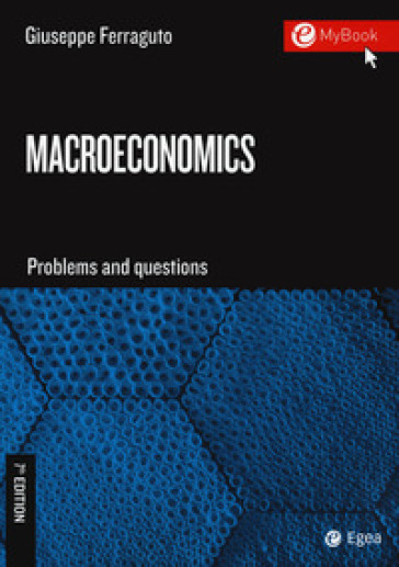 Macroeconomics. Problems and questions - Giuseppe Ferraguto