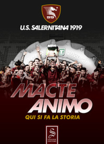 Macte Animo. Qui si fa la storia. Nuova ediz. - Gaetano Ferraiuolo