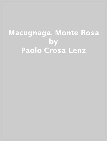 Macugnaga, Monte Rosa - Giulio Frangioni - Paolo Crosa Lenz