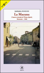 La Macuna. L oscura vicenda di Teresa Spotti. Vescovato 1968