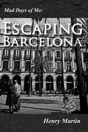 Mad Days of Me: Escaping Barcelona