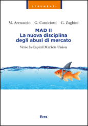 Mad II. La nuova disciplina degli abusi del mercato. Verso la Capital Markets Union