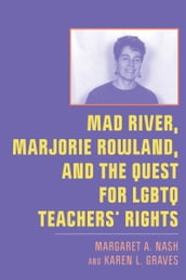 Mad River, Marjorie Rowland, and the Quest for LGBTQ Teachers  Rights