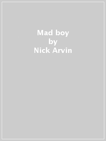 Mad boy - Nick Arvin