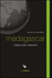 Madagascar. L isola del passato