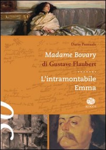 Madame Bovary di Gustave Flaubert. L'intramontabile Emma - Dario Pontuale