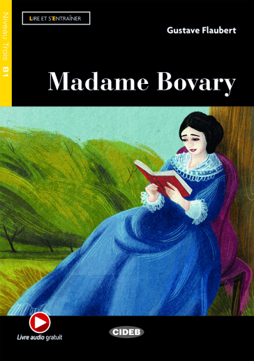 Madame Bovary. Lire et s'entraîner. B1. Con audio. Con e-book. Con espansione online - Gustave Flaubert