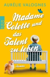 Madame Colette und das Talent zu leben