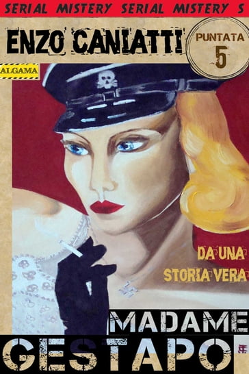 Madame Gestapo - Quinta puntata - Enzo Caniatti